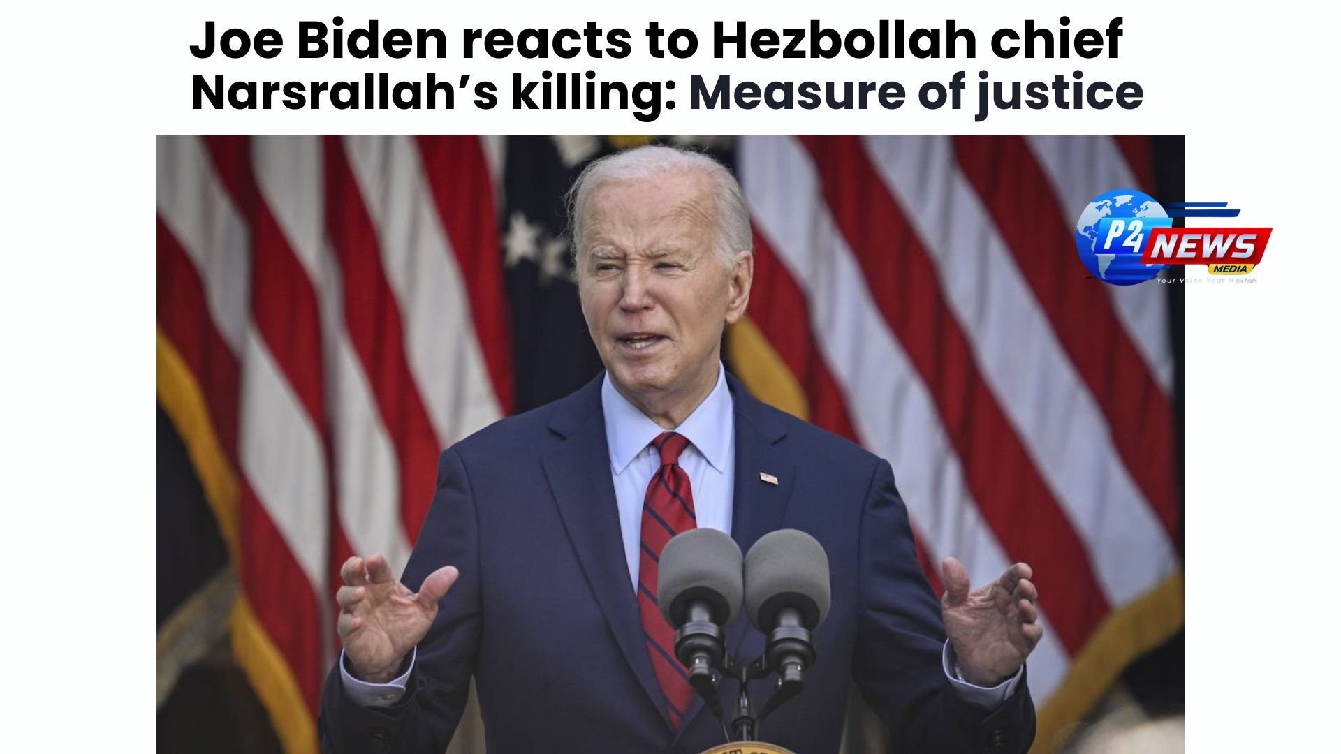 'Biden Calls Killing of Hezbollah Chief Hassan Nasrallah a Step Towards Justice for Victims